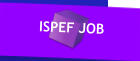 ISPEF JOB