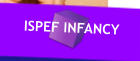 ISPEF INFANCY