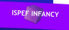 ISPEF INFANCY