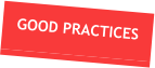 GOOD PRACTICES