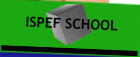 ISPEF SCHOOL