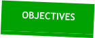 OBJECTIVES