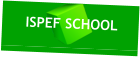 ISPEF SCHOOL