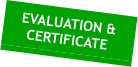 EVALUATION & CERTIFICATE