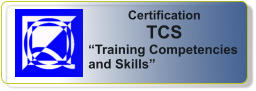 Certification TCS Training Competencies and Skills