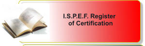 I.S.P.E.F. Register     of Certification