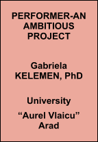 PERFORMER-AN AMBITIOUS PROJECT   Gabriela KELEMEN, PhD  University  Aurel Vlaicu Arad